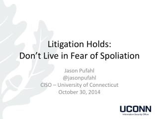 Litigation Holds: Don’t Live in Fear of Spoliation