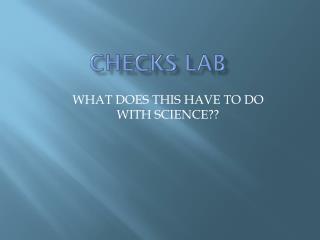 Checks lab