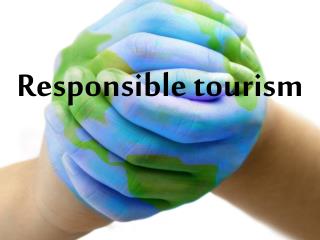 Responsible tourism