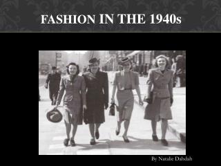 FASHION IN THE 1940s