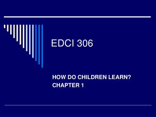 EDCI 306