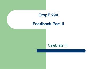 CmpE 294 Feedback Part II
