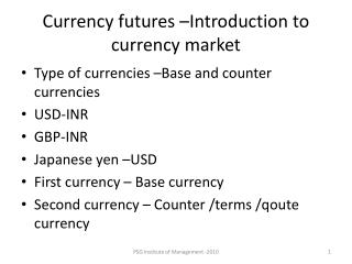 Currency futures –Introduction to currency market