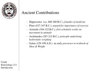 Ancient Contributions Hippocrates (ca. 460-360 B.C.), founder of medicine