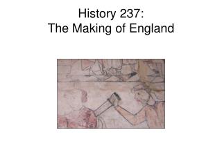 History 237: The Making of England