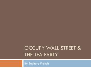 Occupy Wall Street &amp; The Tea Party