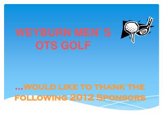 … would like to thank the following 2012 Sponsors