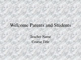 Welcome Parents and Students