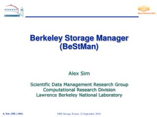 Berkeley Storage Manager ( BeStMan ) Alex Sim Scientific Data Management Research Group