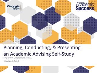 Planning, Conducting, &amp; Presenting an Academic Advising Self-Study