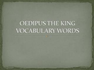 OEDIPUS THE KING VOCABULARY WORDS