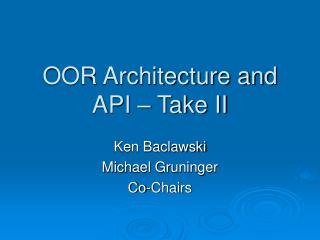 OOR Architecture and API – Take II