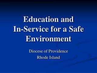 Education and In-Service for a Safe Environment