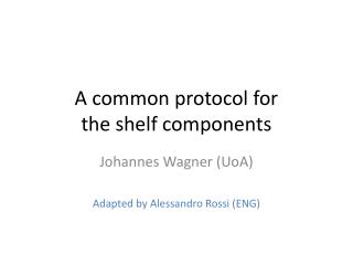 A common protocol for the shelf components