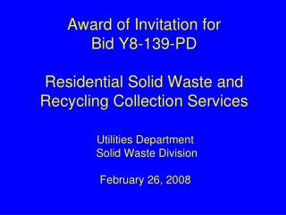 Award of Invitation for Bid Y8-139-PD Residential Solid Waste and Recycling Collection Services