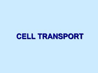 CELL TRANSPORT