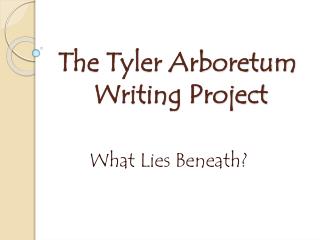 The Tyler Arboretum Writing Project