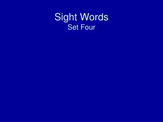 Sight Words Set Four