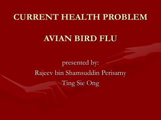 CURRENT HEALTH PROBLEM AVIAN BIRD FLU