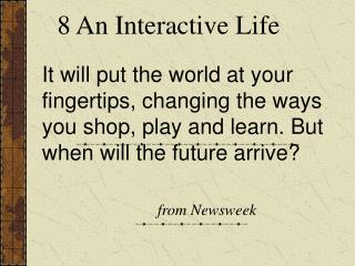 8 An Interactive Life