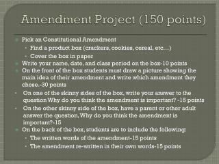 Amendment Project (150 points)