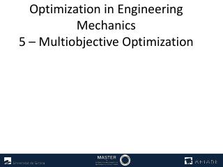 Optimization in Engineering Mechanics 5 – Multiobjective Optimization