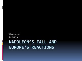 Napoleon’s Fall and Europe’s Reactions