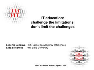 IT education: challenge the limitations, don’t limit the challenges