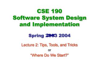 CSE 190 Software System Design and Implementation Spring 2003 2004