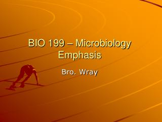 BIO 199 – Microbiology Emphasis