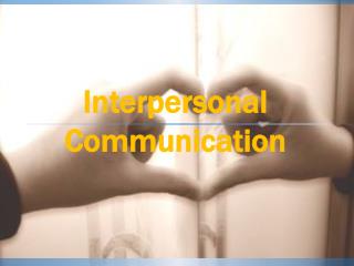 Interpersonal Communication