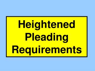 Heightened Pleading Requirements