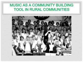 Music as a Community building tool in rural communities