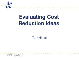 Evaluating Cost Reduction Ideas