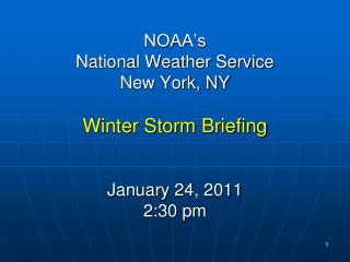 NOAA’s National Weather Service New York, NY Winter Storm Briefing January 24, 2011 2:30 pm