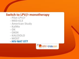 Switch to LPV/r monotherapy - Pilot LPV/r - M03-613 - American Study - KalMo - OK - OK04