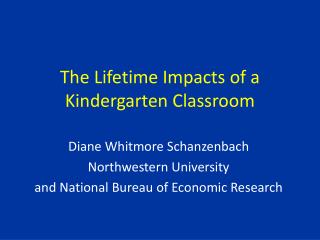 The Lifetime Impacts of a Kindergarten Classroom