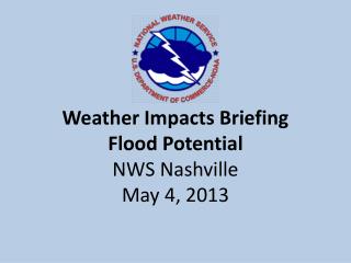 Weather Impacts Briefing Flood Potential NWS Nashville May 4, 2013