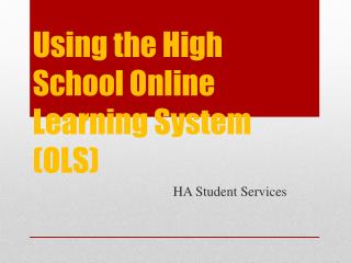 Using the High School Online Learning System (OLS)