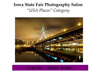 Iowa State Fair Photography Salon “USA Places” Category