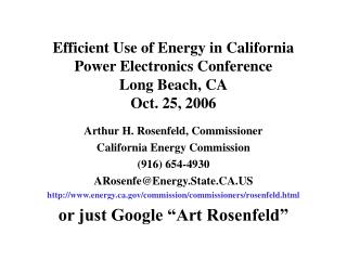 Efficient Use of Energy in California Power Electronics Conference Long Beach, CA Oct. 25, 2006