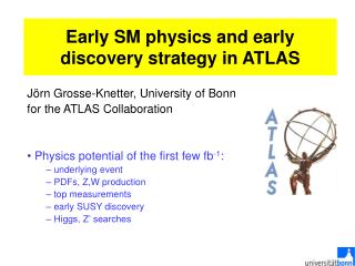 Early SM physics and early discovery strategy in ATLAS