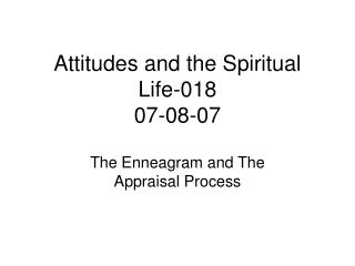 Attitudes and the Spiritual Life-018 07-08-07