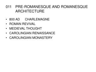 011	PRE-ROMANESQUE AND ROMANESQUE 	ARCHITECTURE