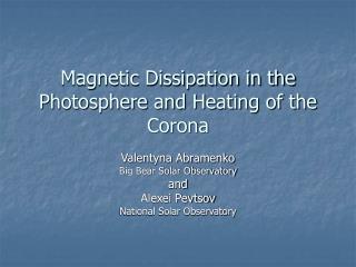 Magnetic Dissipation in the Photosphere and Heating of the Corona