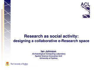 Research as social activity: designing a collaborative e-Research space