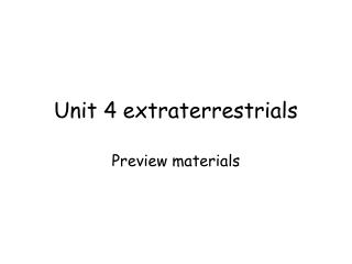 Unit 4 extraterrestrials