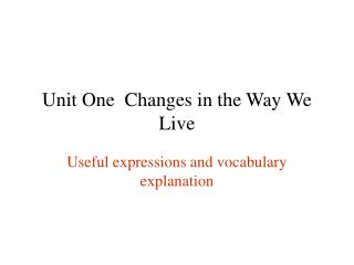 Unit One Changes in the Way We Live