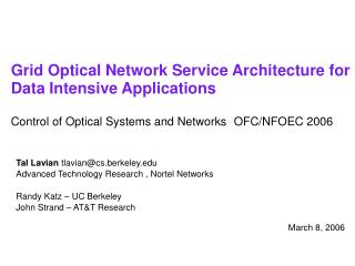Tal Lavian tlavian@cs.berkeley Advanced Technology Research , Nortel Networks