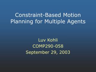 Constraint-Based Motion Planning for Multiple Agents